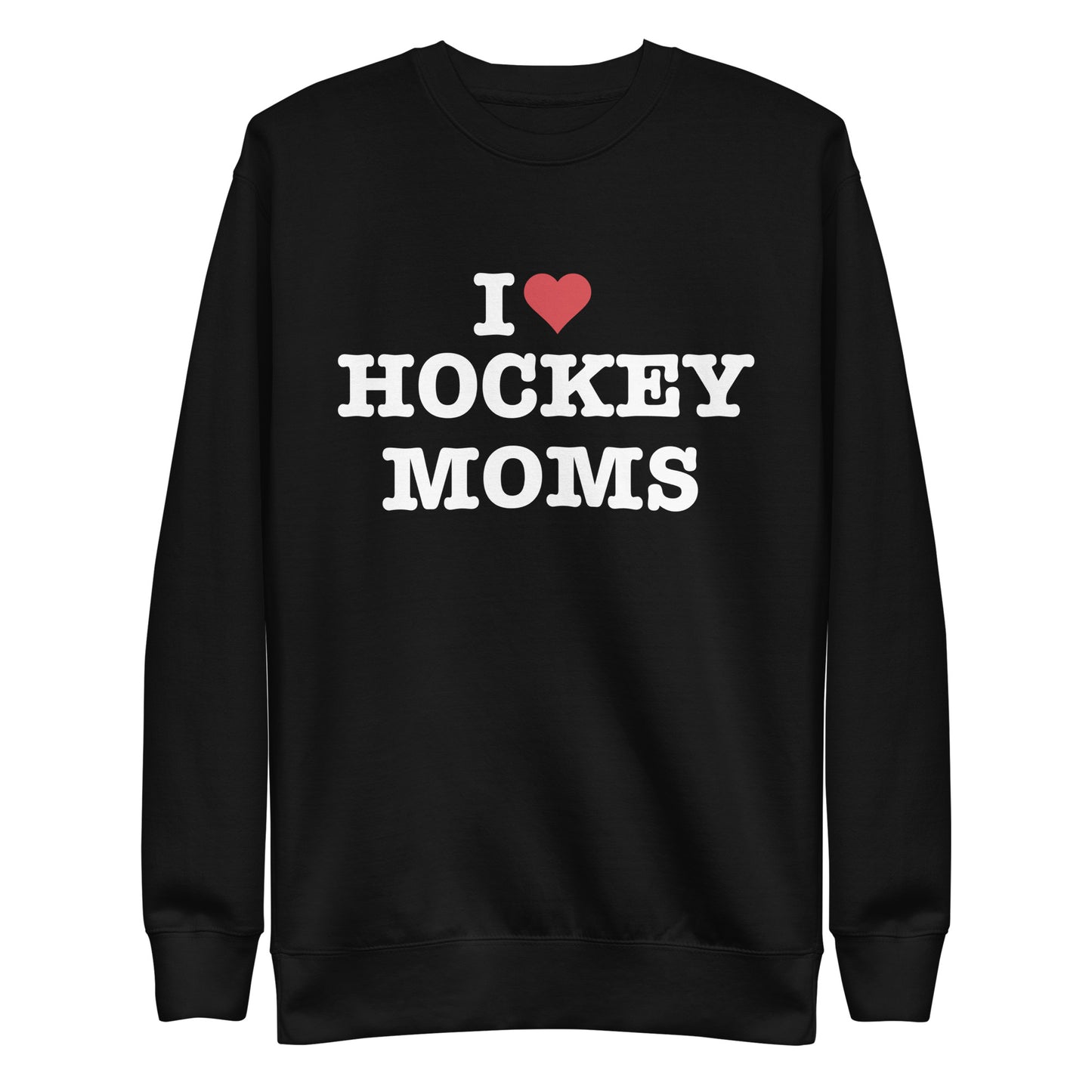 I Heart Hockey Moms Sweatshirt