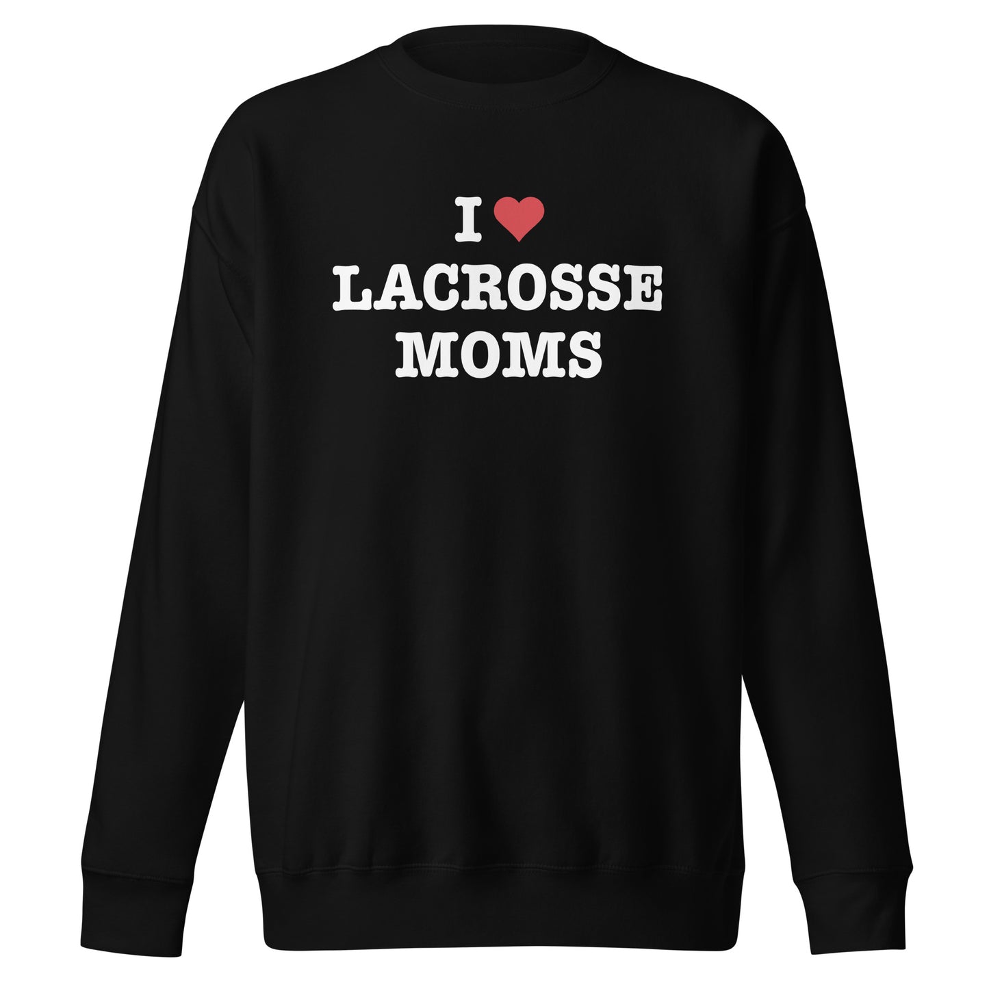 I Heart Lacrosse Moms Sweatshirt