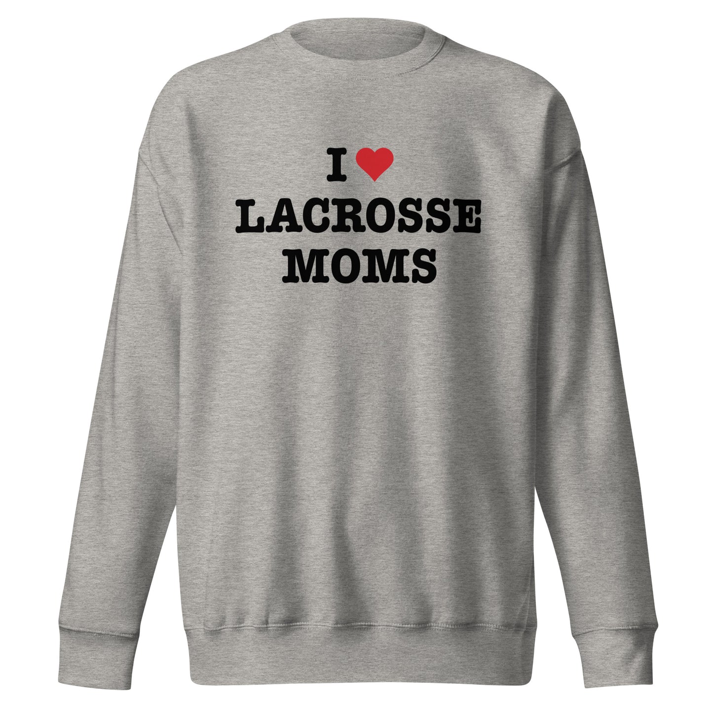 I Heart Lacrosse Moms Sweatshirt