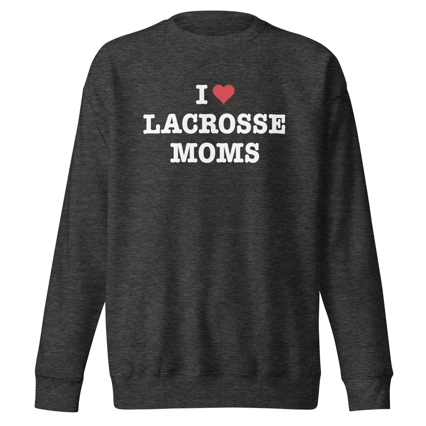 I Heart Lacrosse Moms Sweatshirt