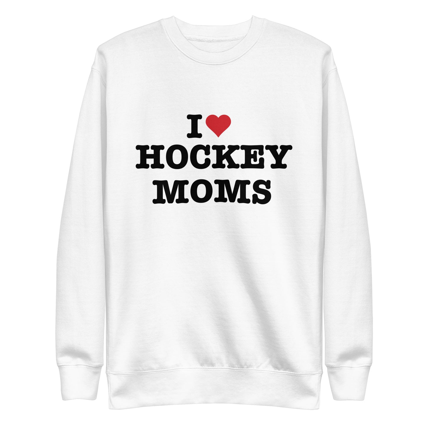 I Heart Hockey Moms Sweatshirt