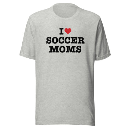 I Love Soccer Moms Tee